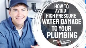 Image is a thumbnail illustrating the article "How to avoid high pressure water damage to your plumbing system".