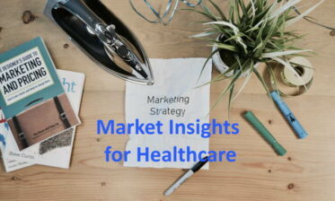 Market Insights For Healthcare Business - a featured image showing a writer's workdesk.