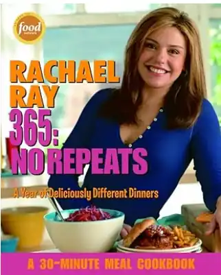 Rachael Ray 365: No Repeats--A Year of Deliciously Different Dinners (A 30-Minute Meal Cookbook)