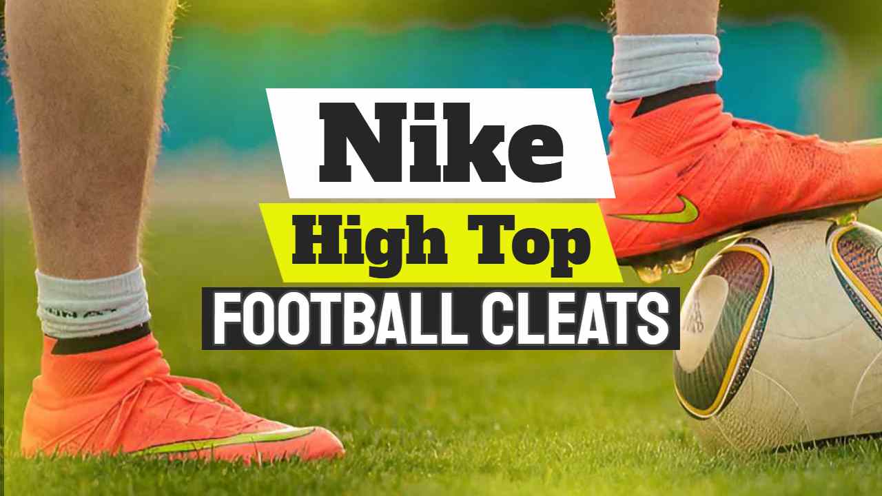 Nike High Top Football Cleats Archives World Posts Plus Information